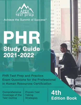 PHR-Studienführer 2021-2022: PHR-Testvorbereitung und Übungsfragen für die Professional in Human Resources-Zertifizierung [4. Auflage Buch] - PHR Study Guide 2021-2022: PHR Test Prep and Practice Exam Questions for the Professional in Human Resources Certification [4th Edition Book]