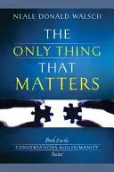 Die einzige Sache, die zählt - The Only Thing That Matters