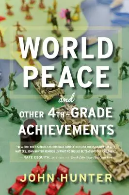 Weltfrieden und andere Errungenschaften der 4. Klasse - World Peace and Other 4th-Grade Achievements