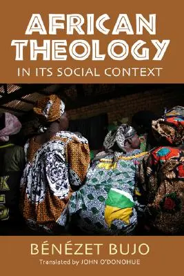 Afrikanische Theologie in ihrem sozialen Kontext - African Theology in Its Social Context