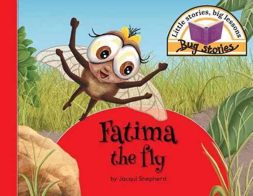 Fatima die Fliege: Kleine Geschichten, große Lektionen - Fatima the fly: Little stories, big lessons