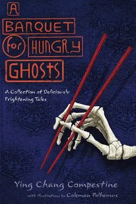 Ein Bankett für hungrige Geister: Eine Sammlung köstlicher Gruselgeschichten - A Banquet for Hungry Ghosts: A Collection of Deliciously Frightening Tales