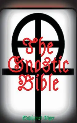 Die gnostische Bibel - The Gnostic Bible