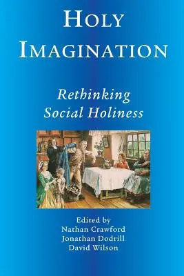 Heilige Vorstellungskraft, soziale Heiligkeit neu denken - Holy Imagination, Rethinking Social Holiness