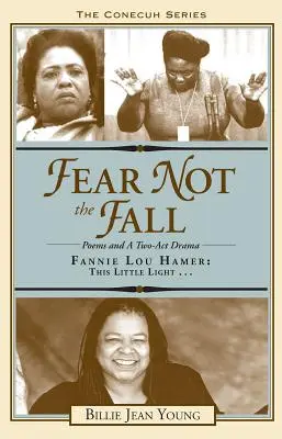 Fürchte nicht den Untergang/Fannie Lou Hamer: Dieses kleine Licht - Fear Not the Fall/Fannie Lou Hamer: This Little Light
