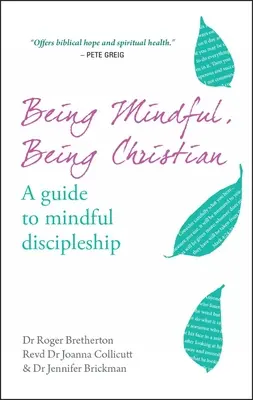 Achtsam sein, Christ sein: Ein Leitfaden für achtsame Jüngerschaft - Being Mindful, Being Christian: A Guide to Mindful Discipleship