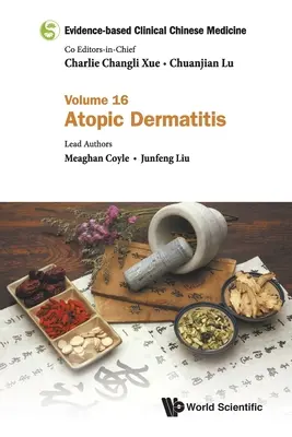 Evidenzbasierte klinische chinesische Medizin - Band 16: Atopische Dermatitis - Evidence-Based Clinical Chinese Medicine - Volume 16: Atopic Dermatitis