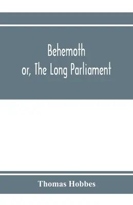 Behemoth; oder, Das lange Parlament - Behemoth; or, The Long Parliament