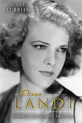 Elissa Landi: Die Kaiserin der Emotionen im Kino - Elissa Landi: Cinema's Empress of Emotion