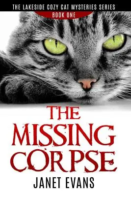 Die verschwundene Leiche - Die Lakeside Cozy Cat Mysteries Serie - The Missing Corpse - The Lakeside Cozy Cat Mysteries Series