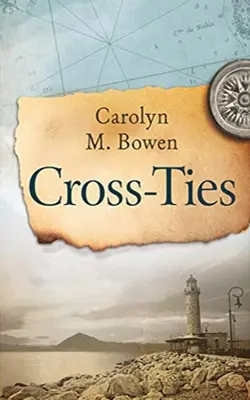 Cross-Ties: Ein historischer Liebesroman aus dem 19. - Cross-Ties: A 19th Century Historical Romance