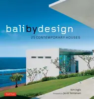 Bali by Design: 25 zeitgenössische Häuser - Bali by Design: 25 Contemporary Houses