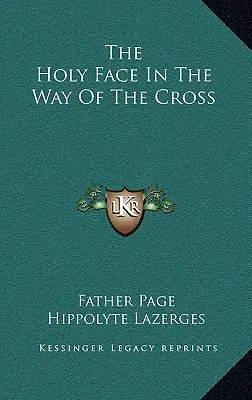 Das Heilige Antlitz auf dem Kreuzweg - The Holy Face in the Way of the Cross