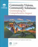 Gemeinschaftliche Visionen, gemeinschaftliche Lösungen: Zuschüsse für umfassende Wirkung - Community Visions, Community Solutions: Grantmaking for Comprehensive Impact