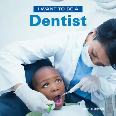 Ich möchte Zahnarzt werden - I Want to Be a Dentist