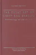 Die große Kunst von Licht und Schatten: Archäologie des Kinos - Great Art of Light and Shadow: Archaeology of the Cinema