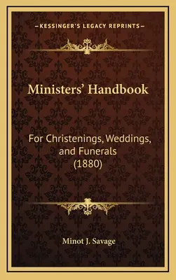 Handbuch für Geistliche: Für Taufen, Hochzeiten und Beerdigungen (1880) - Ministers' Handbook: For Christenings, Weddings, and Funerals (1880)