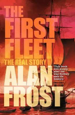 Die erste Flotte: Die wahre Geschichte - The First Fleet: The Real Story