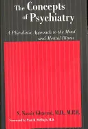 Die Konzepte der Psychiatrie: Ein pluralistischer Ansatz für den Geist und psychische Erkrankungen - The Concepts of Psychiatry: A Pluralistic Approach to the Mind and Mental Illness