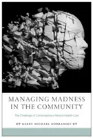 Umgang mit Wahnsinn in der Gemeinschaft: Die Herausforderung einer zeitgemäßen psychiatrischen Versorgung - Managing Madness in the Community: The Challenge of Contemporary Mental Health Care