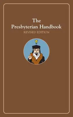 Das Presbyterianer-Handbuch, überarbeitete Ausgabe - The Presbyterian Handbook, Revised Edition