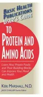 Benutzerhandbuch für Proteine und Aminosäuren: Erfahren Sie, wie eiweißhaltige Lebensmittel und ihre Bausteine Ihre Stimmung und Gesundheit verbessern können - User's Guide to Protein and Amino Acids: Learn How Protein Foods and Their Building Blocks Can Improve Your Mood and Health