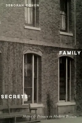 Familiengeheimnisse: Scham und Privatsphäre im modernen Großbritannien - Family Secrets: Shame & Privacy in Modern Britain