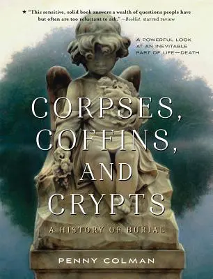 Leichen, Särge und Gruften: Eine Geschichte des Begräbnisses - Corpses, Coffins, and Crypts: A History of Burial