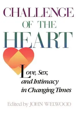 Herausforderung des Herzens: Liebe, Sex und Intimität in Zeiten des Wandels - Challenge of the Heart: Love, Sex, and Intimacy in Changing Times