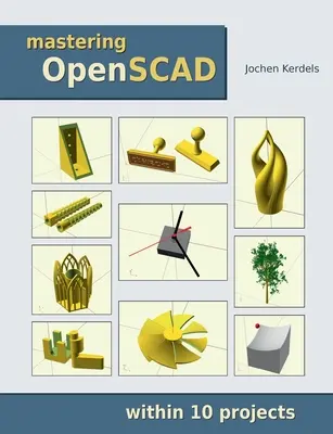 OpenSCAD meistern: innerhalb von 10 Projekten - Mastering OpenSCAD: within 10 projects