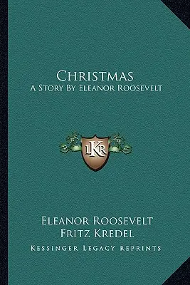 Weihnachten: Eine Geschichte von Eleanor Roosevelt - Christmas: A Story by Eleanor Roosevelt
