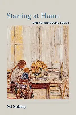 Zu Hause anfangen: Fürsorge und Sozialpolitik - Starting at Home: Caring and Social Policy