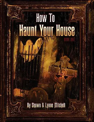 Wie Sie Ihr Haus heimsuchen - How To Haunt Your House