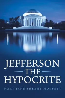 Jefferson der Heuchler - Jefferson the Hypocrite
