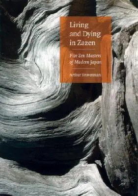 Leben und Sterben in Zazen: Fünf Zen-Meister des modernen Japan - Living and Dying in Zazen: Five Zen Masters of Modern Japan