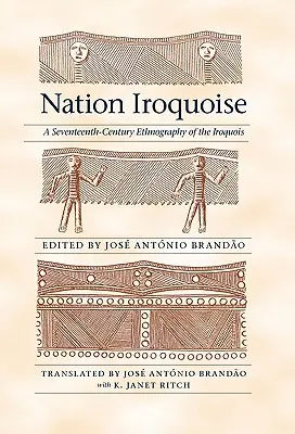 Nation Irokese: Eine Ethnographie der Irokesen im siebzehnten Jahrhundert - Nation Iroquoise: A Seventeenth-Century Ethnography of the Iroquois