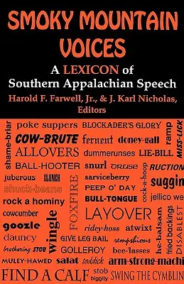 Smoky Mountain Voices: Ein Lexikon der Sprache der südlichen Appalachen, basierend auf den Forschungen von Horace Kephart - Smoky Mountain Voices: A Lexicon of Southern Appalachian Speech Based on the Research of Horace Kephart