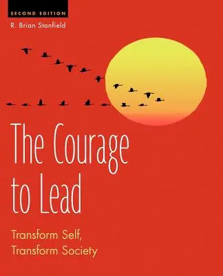 Der Mut zur Führung: Sich selbst verändern, die Gesellschaft verändern - The Courage to Lead: Transform Self, Transform Society