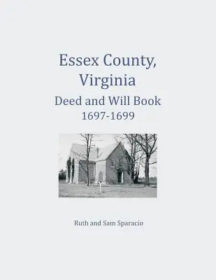 Essex County, Virginia Auszüge aus Urkunden und Testamenten 1697-1699 - Essex County, Virginia Deed and Will Abstracts 1697-1699