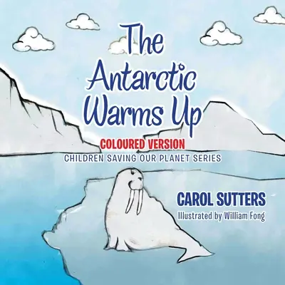 Die Antarktis erwärmt sich: Farbige Version - The Antarctic Warms Up: Coloured Version