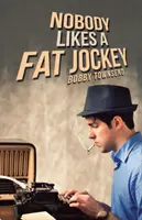 Niemand mag einen fetten Jockey - Nobody Likes a Fat Jockey