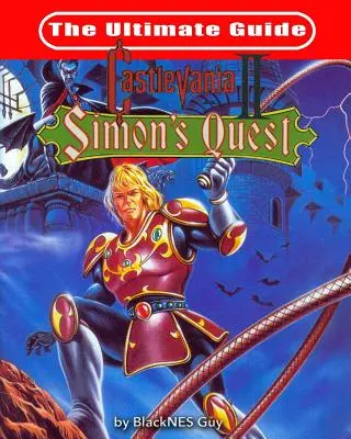 NES-Klassiker: Das ultimative Handbuch zu Castlevania 2 - NES Classic: The Ultimate Guide to Castlevania 2