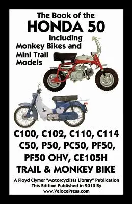 Buch der Honda 50 einschließlich Monkey Bikes und Mini Trail Modelle - Book of the Honda 50 Including Monkey Bikes and Mini Trail Models