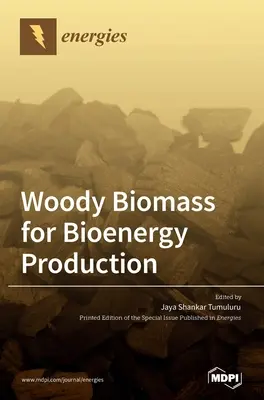 Holzige Biomasse für die Bioenergieerzeugung - Woody Biomass for Bioenergy Production