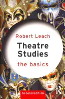 Theaterwissenschaft: Die Grundlagen - Theatre Studies: The Basics