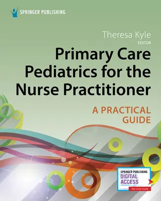 Pädiatrische Grundversorgung für den Nurse Practitioner: Eine praktische Herangehensweise - Primary Care Pediatrics for the Nurse Practitioner: A Practical Approach