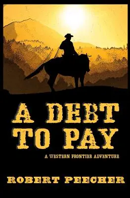 Eine Schuld zu begleichen: Ein Abenteuer an der westlichen Grenze - A Debt to Pay: A Western Frontier Adventure