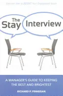 Das Bleib-Interview: Ein Leitfaden für Manager, um die Besten und Klügsten zu halten - The Stay Interview: A Manager's Guide to Keeping the Best and Brightest