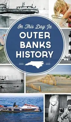 An diesem Tag in der Geschichte der Outer Banks - On This Day in Outer Banks History