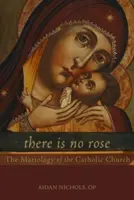 Es gibt keine Rose: Die Mariologie der katholischen Kirche - There Is No Rose: The Mariology of the Catholic Church